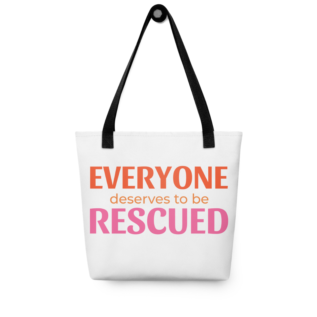 "Everyone Deserves To Be Rescued" Tote bag