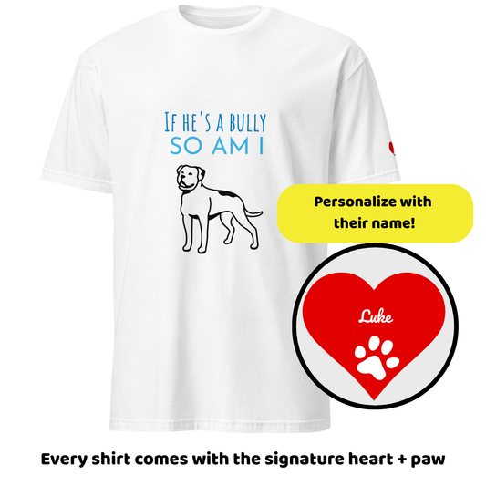 "If He's A Bully" Tee - Personalized
